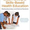 Lesson Planning for Skills-Based Health Education: Meeting Secondary-Level National Standards (SHAPE America set the Standard) (Original PDF from Publisher)