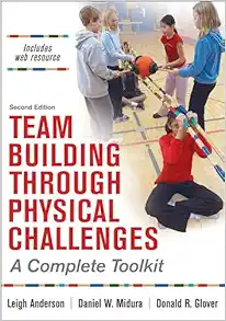 Team Building Through Physical Challenges: A Complete Toolkit, 2nd Edition (Original PDF from Publisher)