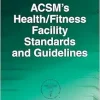 ACSM’s Health/Fitness Facility Standards and Guidelines, 5th Edition (Original PDF from Publisher)