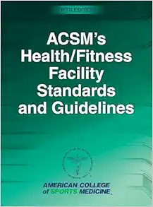 ACSM's Health/Fitness Facility Standards and Guidelines, 5th Edition (Original PDF from Publisher)
