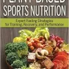 Plant-Based Sports Nutrition: Expert fueling strategies for training, recovery, and performance (EPUB)