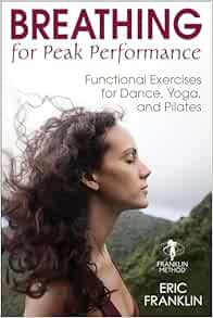 Breathing for Peak Performance: Functional Exercises for Dance, Yoga, and Pilates (Original PDF from Publisher)