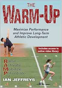 The Warm-Up: Maximize Performance and Improve Long-Term Athletic Development (Original PDF from Publisher)