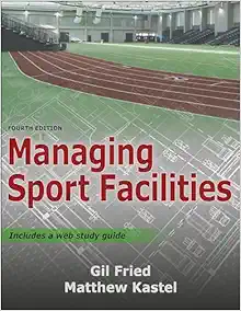 Managing Sport Facilities, 4th Edition (Original PDF from Publisher)