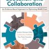 Interprofessional Education and Collaboration: An Evidence-Based Approach to Optimizing Health Care (Original PDF from Publisher)