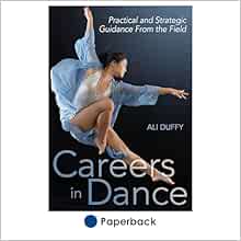 Careers in Dance: Practical and Strategic Guidance From the Field (Original PDF from Publisher)