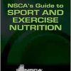 NSCA’s Guide to Sport and Exercise Nutrition, 2nd Edition (Original PDF from Publisher)