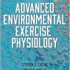 Advanced Environmental Exercise Physiology, 2nd Edition (Original PDF from Publisher)