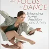 Attention and Focus in Dance: Enhancing Power, Precision, and Artistry (Original PDF from Publisher)