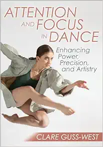 Attention and Focus in Dance: Enhancing Power, Precision, and Artistry (EPUB)