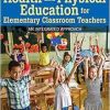 Health and Physical Education for Elementary Classroom Teachers: An Integrated Approach, 2nd Edition (Original PDF from Publisher)