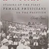 The Doctor Was a Woman: Stories of the First Female Physicians on the Frontier (EPUB)