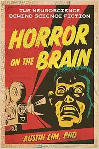 Horror on the Brain: The Neuroscience Behind Science Fiction (Original PDF from Publisher)