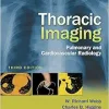 Thoracic Imaging: Pulmonary and Cardiovascular Radiology, 3rd edition (Original PDF from Publisher)