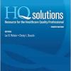 HQ Solutions: Resource for the Healthcare Quality Professional, 4ed (ePub+Converted PDF)