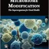Microbiome Modification: The Superorganism for Good Health (Original PDF from Publisher)