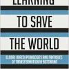 Learning to Save the World: Global Health Pedagogies and Fantasies of Transformation in Botswana (EPUB)