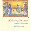 Walking Corpses: Leprosy in Byzantium and the Medieval West (EPUB)
