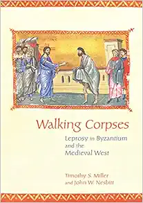 Walking Corpses: Leprosy in Byzantium and the Medieval West (EPUB)