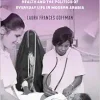 Disorder and Diagnosis: Health and the Politics of Everyday Life in Modern Arabia (EPUB)