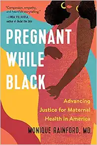 Pregnant While Black: Advancing Justice for Maternal Health in America (Original PDF from Publisher)