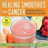 Healing Smoothies for Cancer: Nutrition Support for Prevention and Recovery (EPUB)