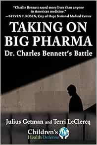 Taking On Big Pharma: Dr. Charles Bennett’s Battle (Children’s Health Defense) (EPUB)