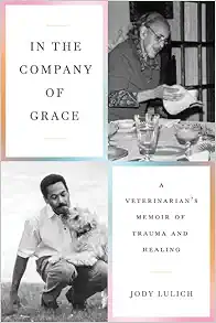 In the Company of Grace: A Veterinarian’s Memoir of Trauma and Healing (Original PDF from Publisher)