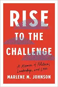 Rise to the Challenge: A Memoir of Politics, Leadership, and Love (Original PDF from Publisher)