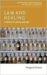 Law and healing: A history of a stormy marriage (Contemporary Issues in Bioethics) (Original PDF from Publisher)