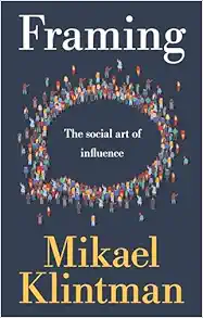 Framing: The social art of influence (Original PDF from Publisher)