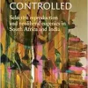 Birth controlled: Selective reproduction and neoliberal eugenics in South Africa and India (Governing Intimacies in the Global South) (EPUB)