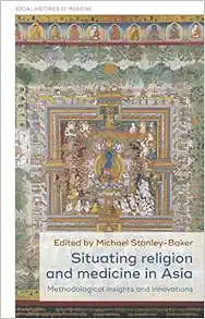 Situating religion and medicine in Asia: Methodological insights and innovations (Social Histories of Medicine, 38) (EPUB)