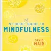 The Student Guide to Mindfulness (Original PDF from Publisher)