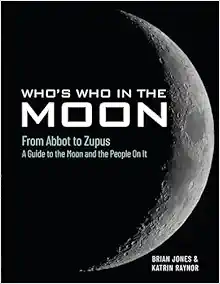 Who’s Who In The Moon: From Abbot to Zupus A Guide To The Moon And The People On It (Original PDF from Publisher)