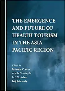 The Emergence and Future of Health Tourism in the Asia Pacific Region (Original PDF from Publisher)