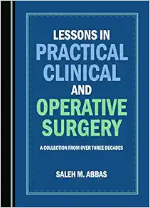 Lessons in Practical Clinical and Operative Surgery: A Collection from Over Three Decades (Original PDF from Publisher)