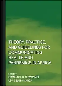 Theory, Practice, and Guidelines for Communicating Health and Pandemics in Africa (Original PDF from Publisher)