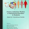 Dietary Induction Models of Nutritional Disorders in Rodents: Bases for Translational Studies (Original PDF from Publisher)