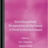 Interdisciplinary Perspectives on the Issues of Proof in Health Science (Original PDF from Publisher)