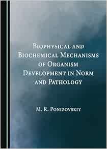Biophysical and Biochemical Mechanisms of Organism Development in Norm and Pathology (Original PDF from Publisher)