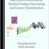 The Application of CNN and Hybrid Networks in Medical Images Processing and Cancer Classification (Original PDF from Publisher)