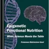 Epigenetic Functional Nutrition: When Science Meets the Table (Original PDF from Publisher)