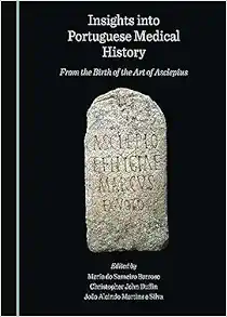 Insights into Portuguese Medical History: From the Birth of the Art of Asclepius (Original PDF from Publisher)