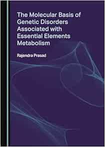 The Molecular Basis of Genetic Disorders Associated with Essential Elements Metabolism (Original PDF from Publisher)