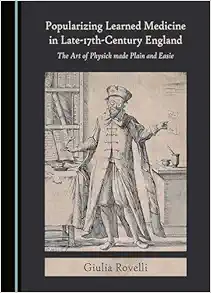 Popularizing Learned Medicine in Late-17th-Century England: The Art of Physick made Plain and Easie (Original PDF from Publisher)