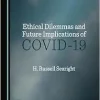 Ethical Dilemmas and Future Implications of COVID-19 (Original PDF from Publisher)