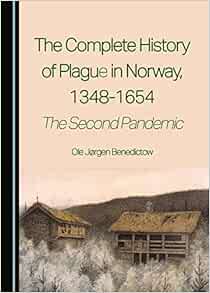 The Complete History of Plague in Norway, 1348-1654: The Second Pandemic (Original PDF from Publisher)