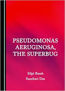 Pseudomonas aeruginosa, the Superbug (Original PDF from Publisher)