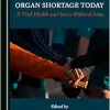 Organ Shortage Today: A Vital Health and Socio-Political Issue (Original PDF from Publisher)